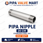 Pipa Nipple 20 CM SS304 BSPT Male Thread x Male Thread Class 150